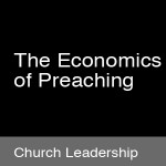 Thumbnail image for The Economics of Preaching