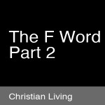 The F Word, part 2