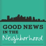 Thumbnail image for Good News in the Neighborhood curriculum now available!