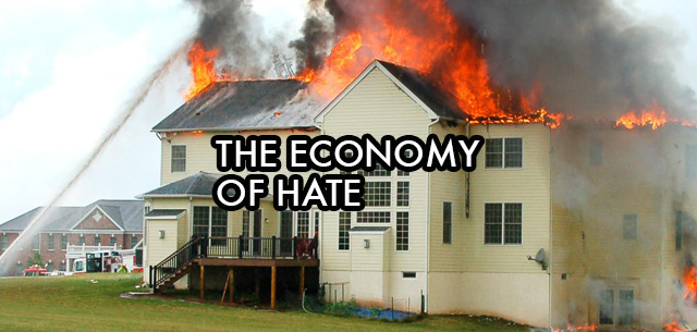 The economy of hate