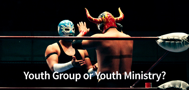 Youth Group vs. Youth Ministry