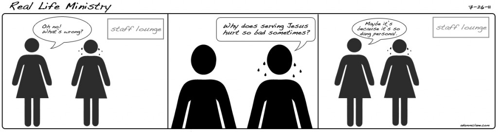 Real Life Ministry: Why does serving Jesus sometimes hurt so bad?