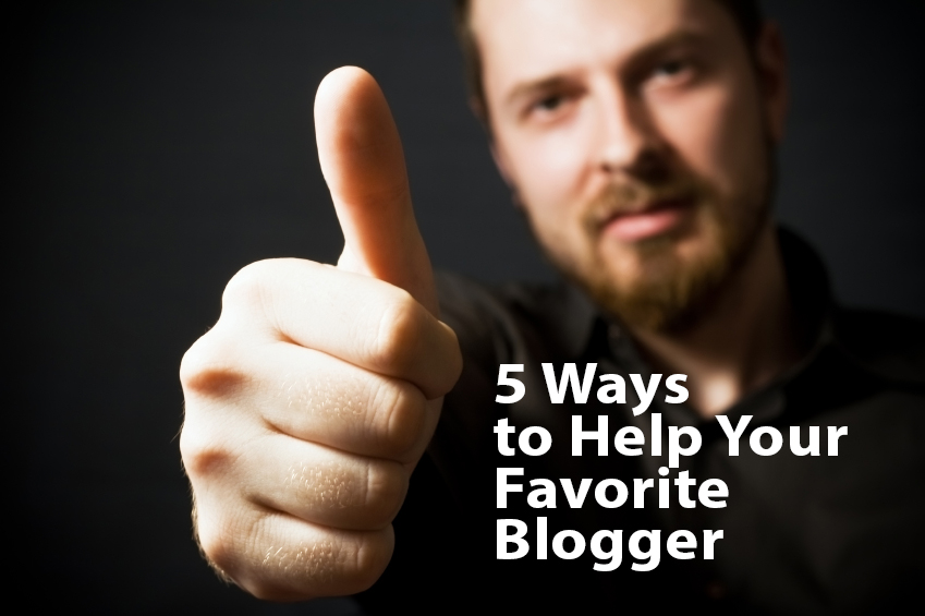5 Ways to Help Your Favorite Blogger