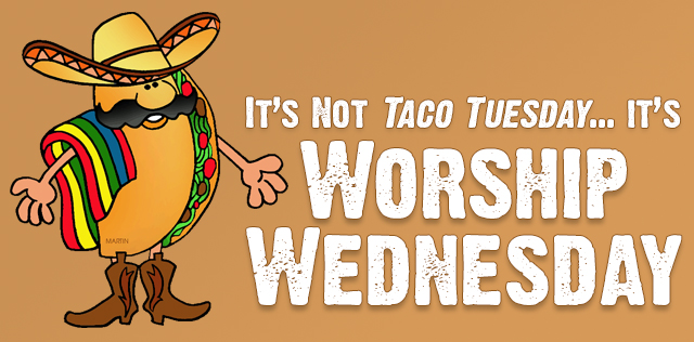 it-s-not-taco-tuesday-it-s-worship-wednesday-adam-mclane