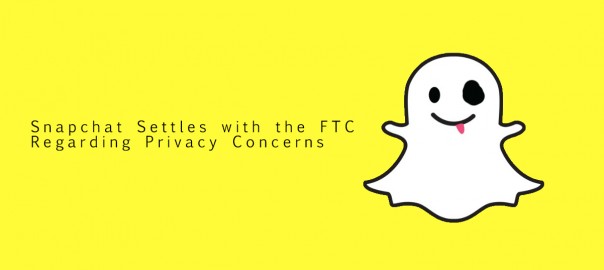 Snapchat Settles with the FTC Regarding Privacy Concerns