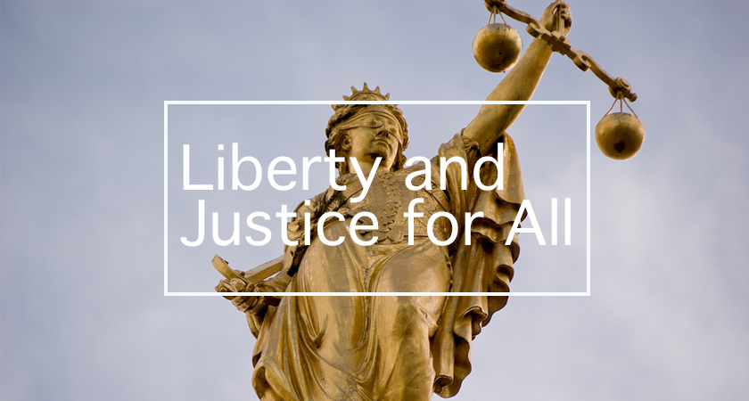 Liberty and Justice for All