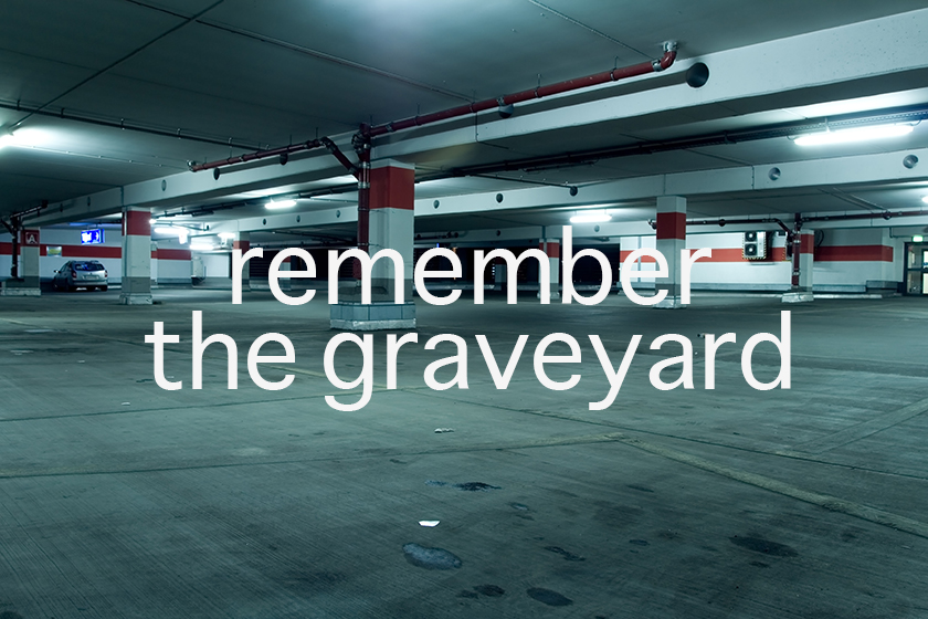 Remember the Graveyard