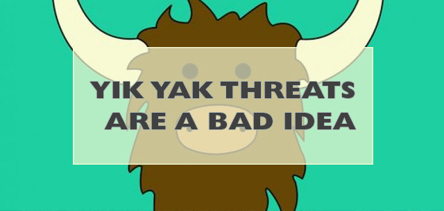 Yik Yak Threats Are a Bad Idea