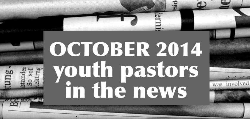 October 2014: Youth Pastors in the News