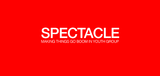 Spectacle: Making things go boom in youth group