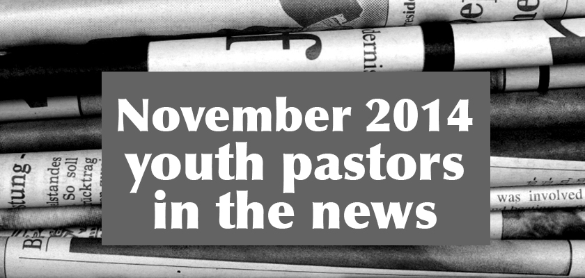 November 2014: Youth Pastors in the News