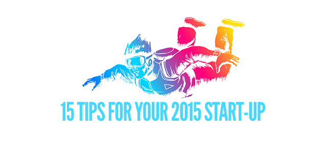 15 Tips for Your 2015 Start-Up
