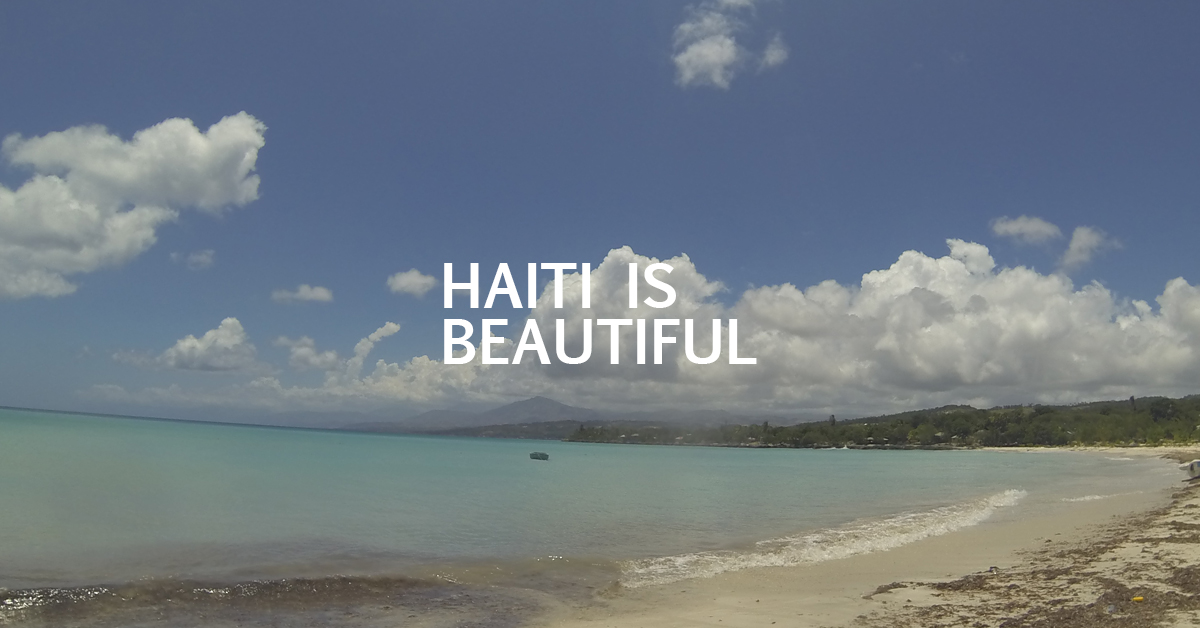 Haiti is Beautiful