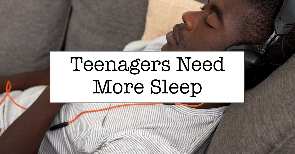 Teenagers Need More Sleep