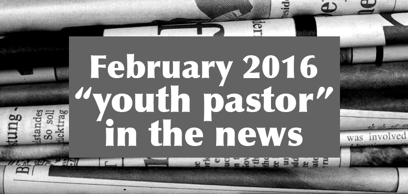 February 2016 – “Youth Pastor” in the News