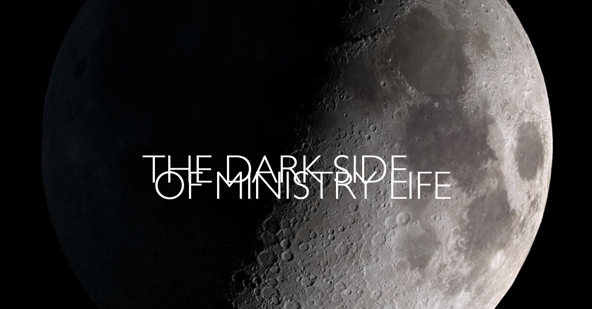 The Dark Side of Ministry Life