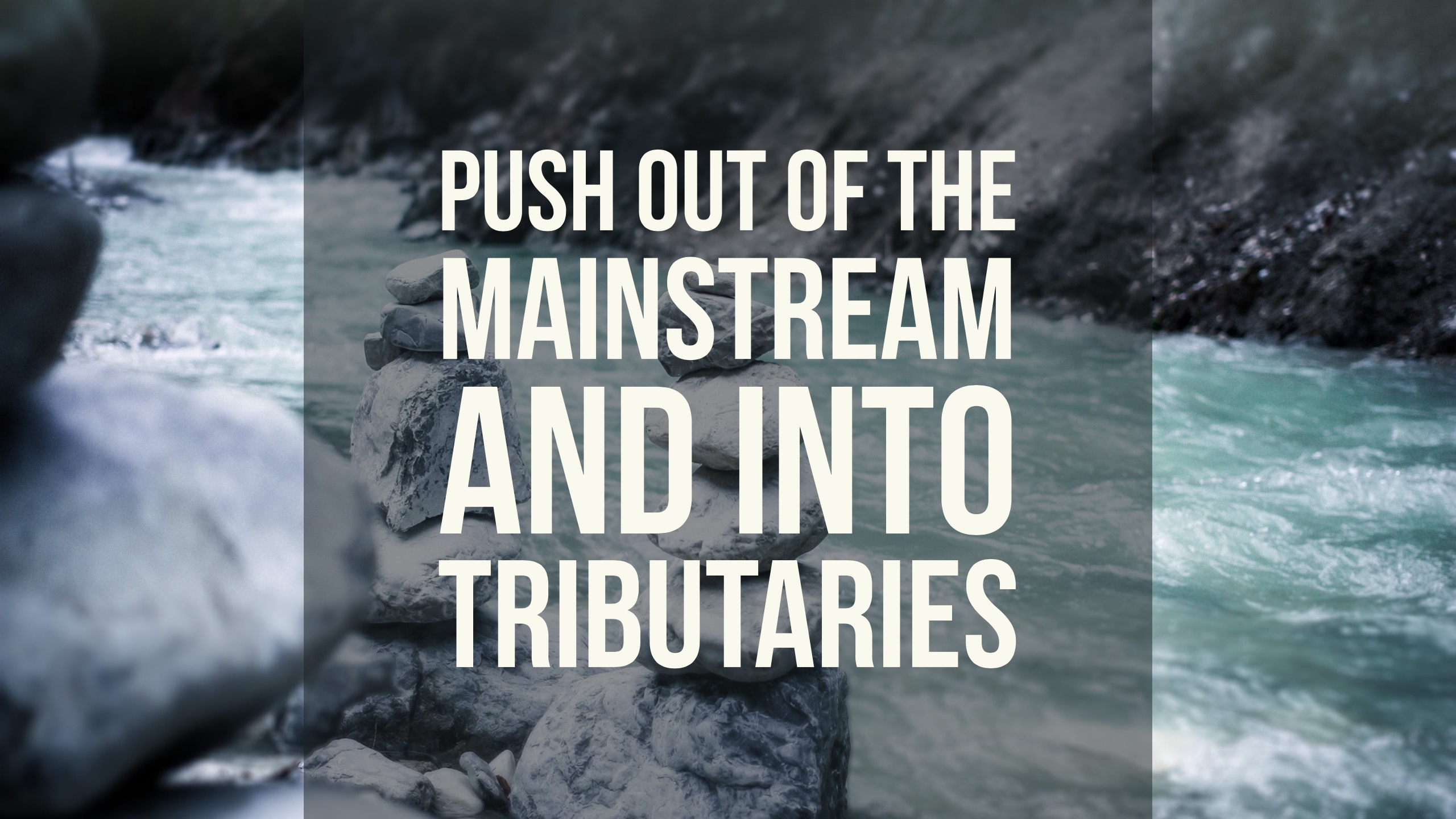 The Tributaries