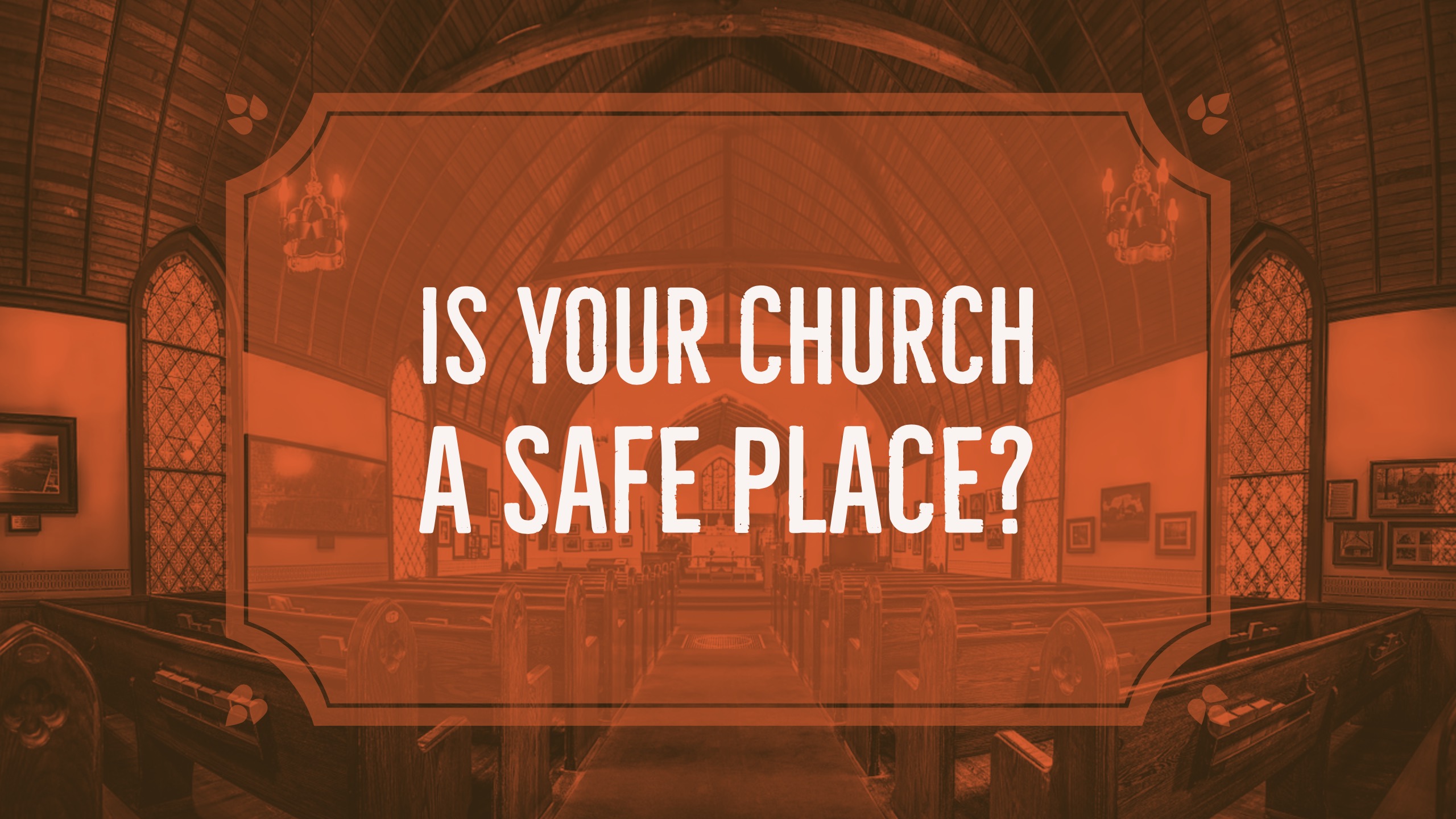 Is your church a safe place?